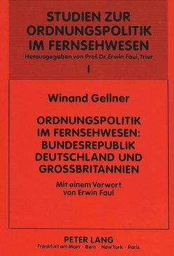 Ordnungspolitik im Fernsehwesen von Gellner,  Winand