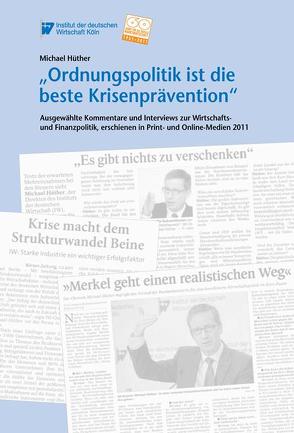 „Ordnungspolitik ist die beste Krisenprävention“ von Hüther,  Michael