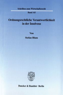 Ordnungsrechtliche Verantwortlichkeit in der Insolvenz. von Blum,  Stefan