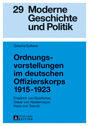 Ordnungsvorstellungen im deutschen Offizierskorps 1915–1923 von Sutterer,  Grischa