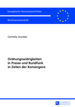 Ordnungswidrigkeiten in Presse und Rundfunk in Zeiten der Konvergenz von Jourdan,  Cornelia