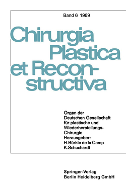 Organ der Deutschen Gesellschaft für Plastische und Wiederherstellungs-Chirurgie von Axhausen,  W., Buck-Gramcko,  D., Camp,  H. Bürkle de la, Schuchardt,  K.