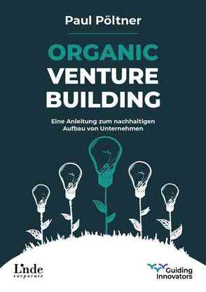 Organic Venture Building von Pöltner,  Paul