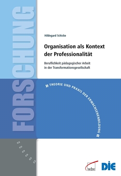 Organisation als Kontext der Professionalität von Schicke,  Hildegard