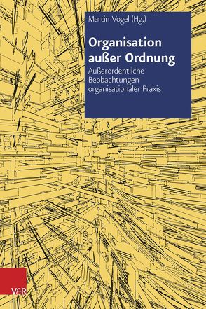 Organisation außer Ordnung von Ahrens,  Barbara, Bauer,  Volker, Bergknapp,  Andreas, Dievernich,  Frank E.P., Hänsel,  Markus, Haunschild,  Axel, Hoebel,  Thomas, Kersting,  Jens, Kette,  Sven, Meissner,  Jens O, Mosblech,  Tom, Muraitis,  Audris Alexander, Schweitzer,  Jochen, Seemann,  Silke, Tuckermann,  Harald, Uerz,  Gereon, Vogel,  Martin, Wolf,  Patricia, Zwack,  Mirko