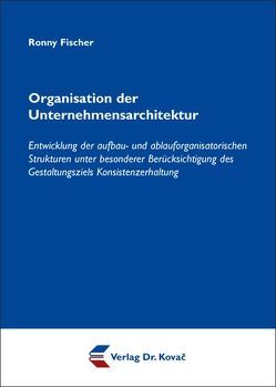 Organisation der Unternehmensarchitektur von Fischer,  Ronny