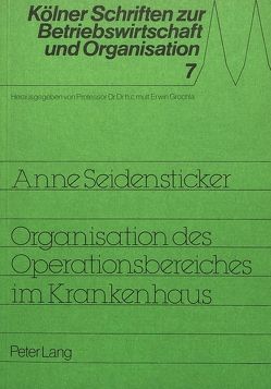 Organisation des Operationsbereiches im Krankenhaus von Seidensticker,  Anne