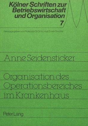 Organisation des Operationsbereiches im Krankenhaus von Seidensticker,  Anne