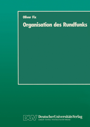 Organisation des Rundfunks von Fix,  Oliver