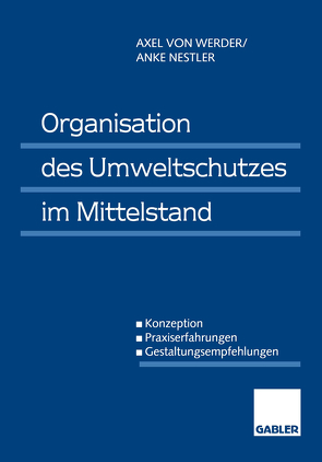 Organisation des Umweltschutzes im Mittelstand von Nestler,  Anke, Werder,  Axel