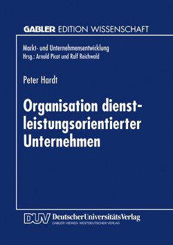 Organisation dienstleistungsorientierter Unternehmen von Hardt,  Peter