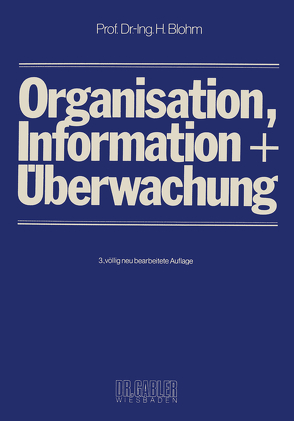 Organisation, Information und Überwachung von Blohm,  Hans