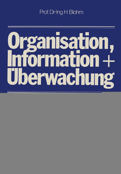 Organisation, Information und Überwachung von Blohm,  Hans