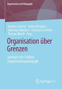 Organisation über Grenzen von Köngeter,  Stefan, Manhart,  Sebastian, Schroeder,  Christian, Schröer,  Andreas, Wendt,  Thomas