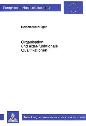 Organisation und extra-funktionale Qualifikationen von Krüger,  Heidemarie