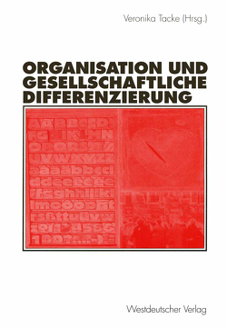 Organisation und gesellschaftliche Differenzierung von Tacke,  Veronika