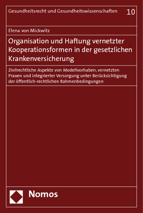 Organisation und Haftung vernetzter Kooperationsformen in der gesetzlichen Krankenversicherung von Mickwitz,  Elena von