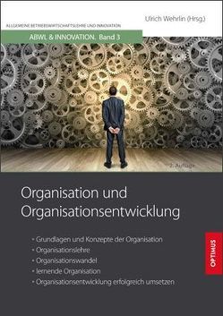 Organisation und Organisationsentwicklung von Prof. Dr. Dr. h.c. Wehrlin,  Ulrich