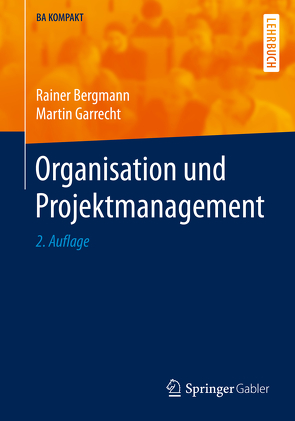 Organisation und Projektmanagement von Bergmann,  Rainer, Garrecht,  Martin