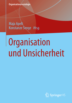 Organisation und Unsicherheit von Apelt,  Maja, Senge,  Konstanze