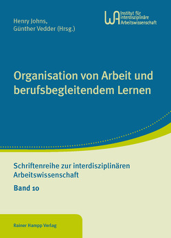 Organisation von Arbeit und berufsbegleitendem Lernen von Johns,  Henry, Vedder,  Günther