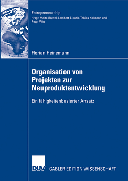 Organisation von Projekten der Neuproduktentwicklung von Brettel,  Prof. Dr. Malte, Heinemann,  Florian