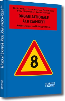 Organisationale Achtsamkeit von Becke,  Guido, Behrens,  Miriam, Bleses,  Peter, Meyerhuber,  Sylke, Schmidt,  Sandra