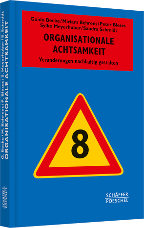 Organisationale Achtsamkeit von Becke,  Guido, Behrens,  Miriam, Bleses,  Peter, Meyerhuber,  Sylke, Schmidt,  Sandra