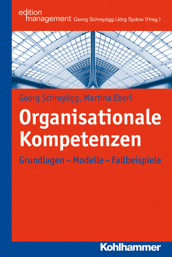 Organisationale Kompetenzen von Eberl,  Martina, Schreyoegg,  Georg, Sydow,  Jörg