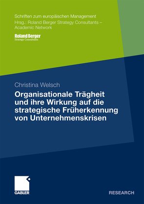 Organisationale Trägheit und ihre Wirkung auf die strategische Früherkennung von Unternehmenskrisen von Krystek,  Prof. Dr. Ulrich, Welsch,  Christina