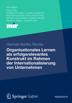 Organisationales Lernen als erfolgsrelevantes Konstrukt im Rahmen der Internationalisierung von Unternehmen von Richta,  Hannah Noriko