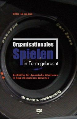 Organisationales Spielen in Form gebracht von Seemann,  Silke