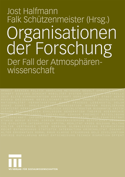 Organisationen der Forschung von Halfmann,  Jost, Schützenmeister,  Falk