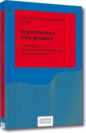 Organisationen klug gestalten von Asselmeyer,  Herbert, Roehl,  Heiko