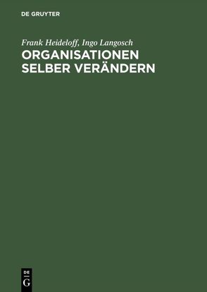 Organisationen selber verändern von Heideloff,  Frank, Langosch,  Ingo