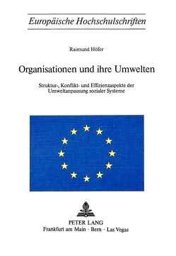 Organisationen und ihre Umwelten von Höfer,  Raimund