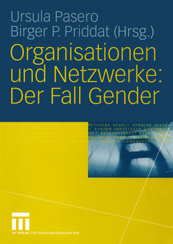 Organisationen und Netzwerke: Der Fall Gender von Pasero,  Ursula, Priddat,  Birger P.