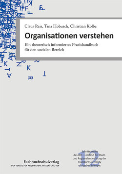 Organisationen verstehen von Hobusch,  Tina, Kolbe,  Christian, Reis,  Claus