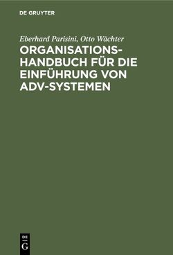 Organisations-Handbuch für die Einführung von ADV-Systemen von Parisini,  Eberhard, Wächter,  Otto