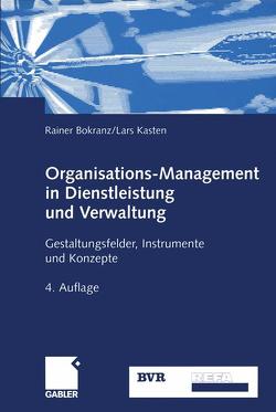 Organisations-Management in Dienstleistung und Verwaltung von Bokranz,  Rainer, Kasten,  Lars