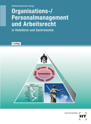 Organisations- / Personalmanagement und Arbeitsrecht von Böhm,  Roland, Degott,  Paul, Dettmer,  Sabrina, Donhauser,  Anneliese, Dr. Blindow,  Wolfgang, Dr. Hausmann,  Thomas, Dr. Kausch,  Ralph, Dr. Korth,  Roland, Posluschny,  Peter, Prof. Dr. Czenskowsky,  Torsten, Prof. Dr. Dettmer,  Harald, Prof. Dr. Jung,  Hans, Prof. Schaetzing,  Edgar, Rapp,  Marianne, Selmann,  Doris, Vogt,  Gabriel, Warden,  Sandra, Wehrheim,  Reinhard