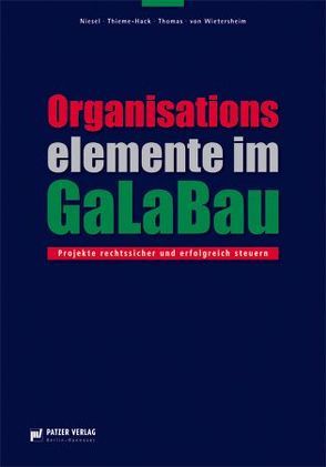 Organisationselemente im GaLaBau von Niesel,  Alfred, Thieme-Hack,  Martin, Thomas,  Jens, Wietersheim,  Mark von