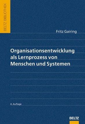 Organisationsentwicklung als Lernprozess von Menschen und Systemen von Gairing,  Fritz, König,  Eckard