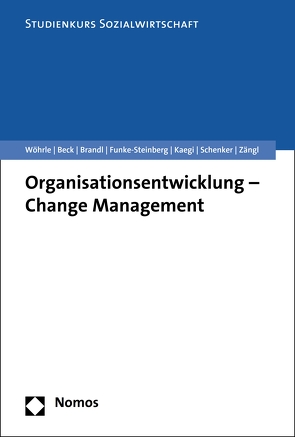 Organisationsentwicklung – Change Management von Beck,  Reinhilde, Brandl,  Paul, Funke-Steinberg,  Karsten, Kaegi,  Urs, Schenker,  Dominik, Wöhrle,  Armin, Zängl,  Peter