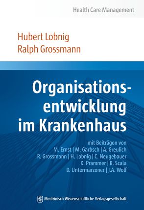 Organisationsentwicklung im Krankenhaus von Großmann,  Ralph, Lobnig,  Hubert