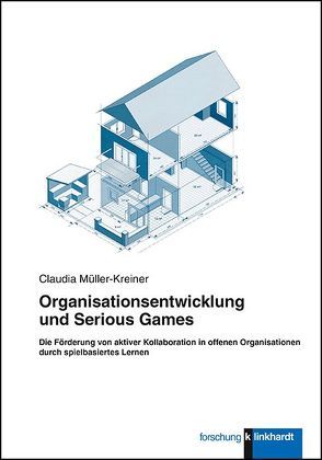 Organisationsentwicklung und Serious Games von Müller- Kreiner,  Claudia