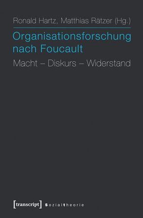 Organisationsforschung nach Foucault von Hartz,  Ronald, Rätzer,  Matthias