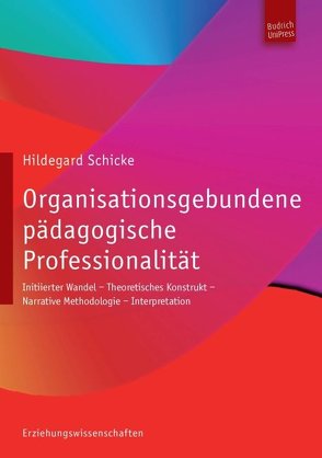 Organisationsgebundene pädagogische Professionalität von Schicke,  Hildegard