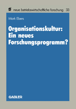 Organisationskultur: Ein neues Forschungsprogramm? von Ebers,  Mark