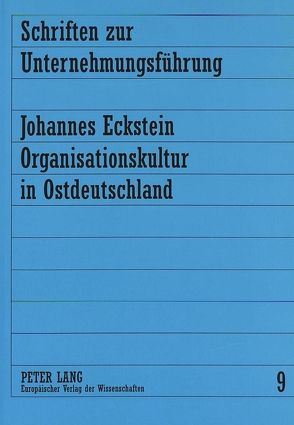 Organisationskultur in Ostdeutschland von Eckstein,  Johannes